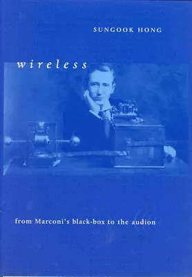 Wireless: From Marconi's Black-Box To The Audion • $39.96