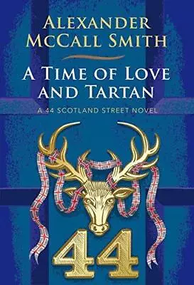 A Time Of Love And Tartan (44 Scotland Street 12) Very Good Condition Alexande • £3.50