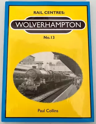 Rail Centres: Wolverhampton  Paul Collins Hardback Railway  #RS • £2.99