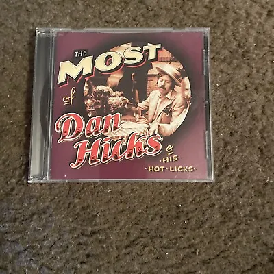 $7.50 • Buy The Most Of Dan Hicks & His Hot Licks By Dan Hicks (CD, May-2001, Epic) V.Good!