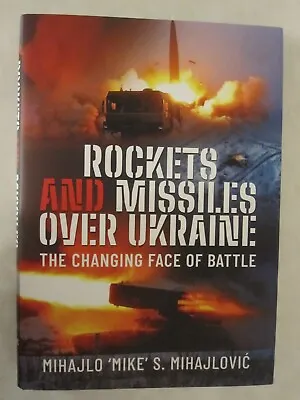 Rockets And Missiles Over Ukraine : The Changing Face Of Battle By Mihajlo S.... • $34.95