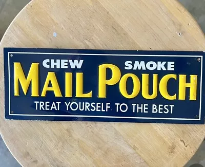 Mail Pouch Chew Smoke Advertizing Metal Store Sign~treat Yourself To The Best~ • $110