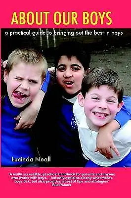 £3.07 • Buy Neall, Lucinda : About Our Boys: A Practical Guide To Bri FREE Shipping, Save £s