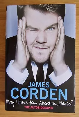 SIGNED COPY: James Corden: May I Have Your Attention Please? Hb 2011. SIGNED • £44.99