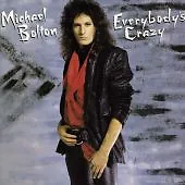 Michael Bolton : Everybodys Crazy CD Highly Rated EBay Seller Great Prices • £2.98