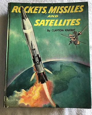 $11.99 • Buy Rockets, Missiles And Satellites Book, Clayton Knight, 1958