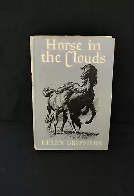 Horse In The Clouds: Children's Book Club Edition By HELEN GRIFFITHS 1957... • £12.99