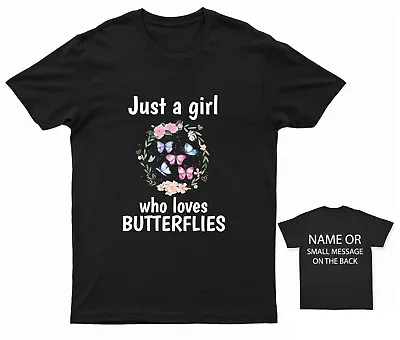 Just A Girl Who Loves Butterflies T-Shirt Butterfly • £13.95