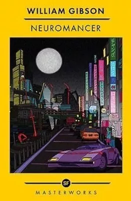 Neuromancer The Best Of The SF Masterworks By William Gibson 9781399607773 • £9.99
