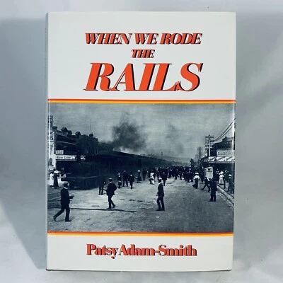 $12.95 • Buy When We Rode The Rails Patsy Adam-Smith Railway History Hardcover DJ Book 1987