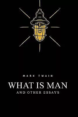 What Is Man? And Other Essays By Mark Twain - New Copy - 9781800601703 • £15.92