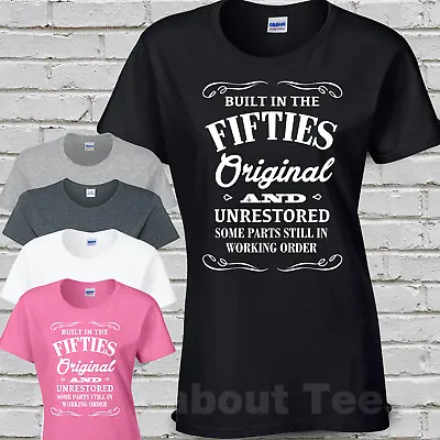 Built In The Fifties Ladies Fitted T Shirt For Women In Their 70's Birthday Tee • £10.99