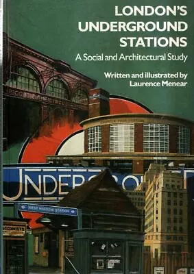 London Underground Stations: A Social & Architectural Study : Laurence Menear • £15