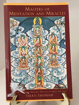 Masters Of Meditation And Miracles: Lives Of By Tulku Thondup (1999 Softcover) • $23