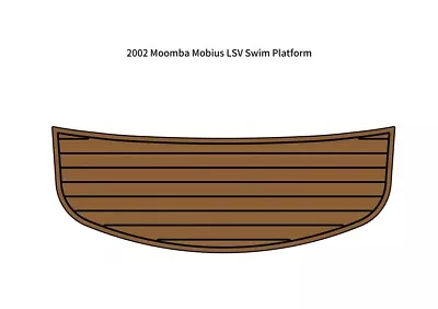 2002 Moomba Mobius LSV Swim Platform Step Pad Boat EVA Foam Teak Deck Floor Mat • $201