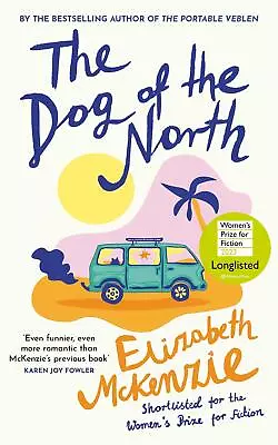 The Dog Of The North - Elizabeth McKenzie -  9780008561420 • £13.50