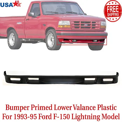 Front Bumper Lower Valance Primed Plastic For 1993-95 Ford F-150 Lightning Model • $72.57