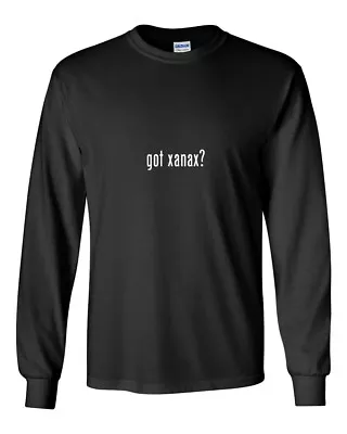 $26.99 • Buy Got Xanax ? Cotton T-Shirt Funny Black White Long Sleeve Tee Shirt S-5XL