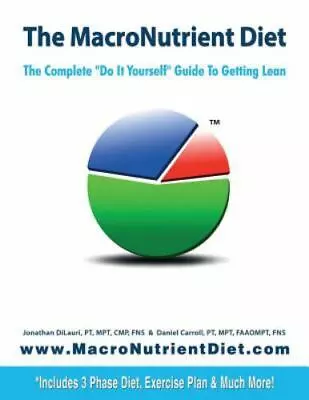 The MacroNutrient Diet: The Complete  Do It Yourself  Guide To Getting Lean • $4.92