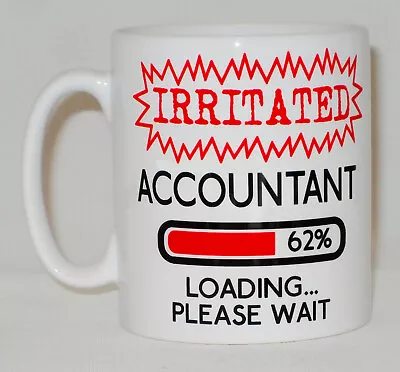 Irritated Accountant Loading Mug Can Personalise Funny Office Accountancy Gift • £10.99