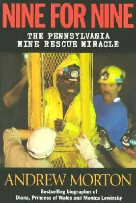 Nine For Nine: The Pennsylvania Mine Rescue Miracle - Paperback - VERY GOOD • $5.75