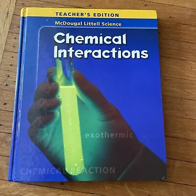 McDougal Littell Science: Teacher's Edition Grades 6-8 Chemical Interactions • $9.99