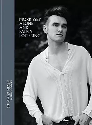 Morrissey: Alone And Palely Loitering By Kevin Cummins (2018) • $17