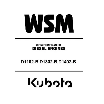 Kubota D1102-B D1302-B D1402-B Diesel Engine Workshop Service Repair Manual - CD • $23.95