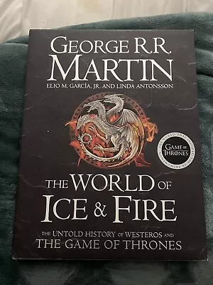 The World Of Ice And Fire: The Untold History Of Westeros And The Game Of Throne • £8