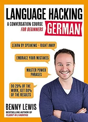 LANGUAGE HACKING GERMAN (Learn How To Speak German - Right Away): A Conversation • £17.21