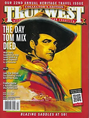 True West Magazine  March / April 2024 The Day Tom Mix Died • $9.99