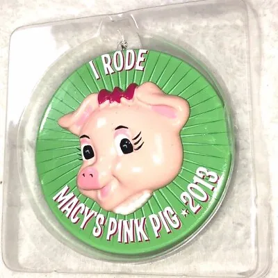 Macy's Thanksgiving Day Parade 2013 I Rode Macy's Pink Pig Ornament Holiday New • $22.09