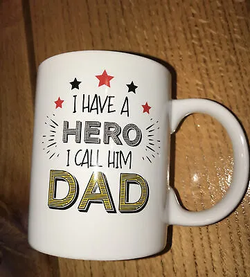 Father's Day Mug ~ I Have A Hero I Call Him “Dad” All Occasion Gift For Dad • $5.53