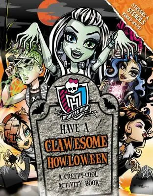 Monster High: Have A Clawesome Howloween: A Creepy-Cool Activity Book By Danesc • $15.44