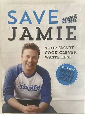 Save With Jamie Cookbook By Jamie Oliver 2013 Edition Hardcover • $25