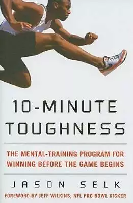 10-Minute Toughness: The Mental Training Program For Winning Before The G - GOOD • $4.06