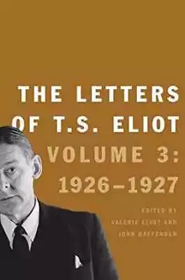 The Letters Of T. S. Eliot: Volume 3: - Hardcover By Eliot T. S.; - Good • $11.87