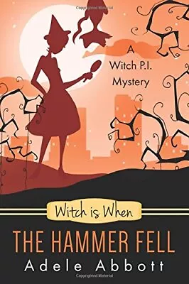 Witch Is When The Hammer Fell: Volume 8 (A Witch P.I. Mystery) B • $20.04
