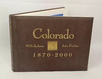 COLORADO 1870 - 2000 By W.H. Jackson John Fielder - Faux-Leather Bound Book • $89.99