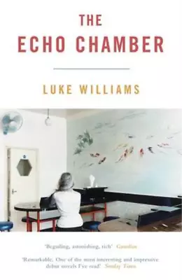 The Echo Chamber Williams Luke Used; Good Book • £3.52