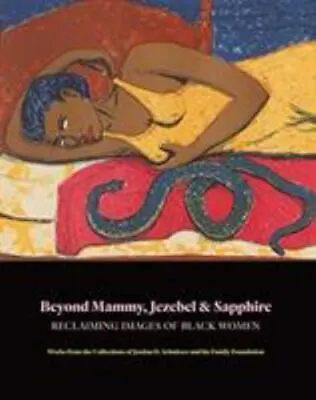 Beyond Mammy Jezebel And Sapphire : Reclaiming Images Of Black Women HB DJ • $18