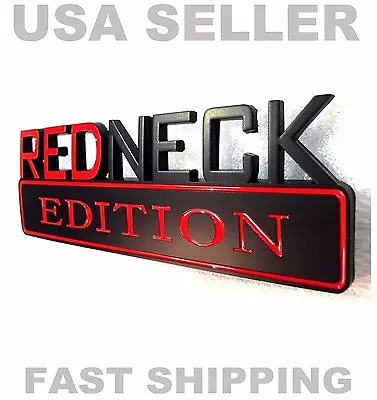 REDNECK EDITION Car Truck Old HIGH QUALITY EMBLEM Logo REAR BLACK RED SIGN Badge • $21.95