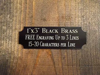 1 X3  BLACK BRASS NAME PLATE ART-TROPHIES-GIFT-TAXIDERMY-FLAG CASE FREE ENGRAVE • $3.25