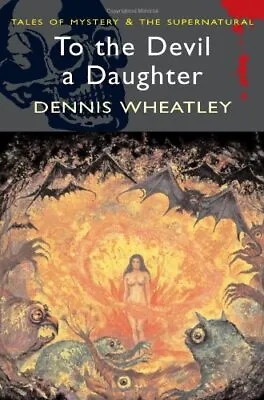 £3.49 • Buy To The Devil A Daughter (Wordsworth Mystery & Su... By Dennis Wheatley Paperback