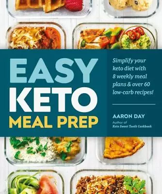 Easy Keto Meal Prep: Simplify Your Keto Diet With 8 Weekly Meal Plans And 60 Del • $6.37