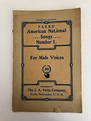 1908 Parks’ American National Songs For Male Voices No. 1 • £2.38