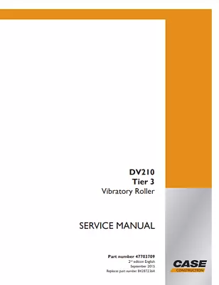 Case DV210 Tier 3 Vibratory Roller Complete Service Manual 47703709 PDF/USB • $51