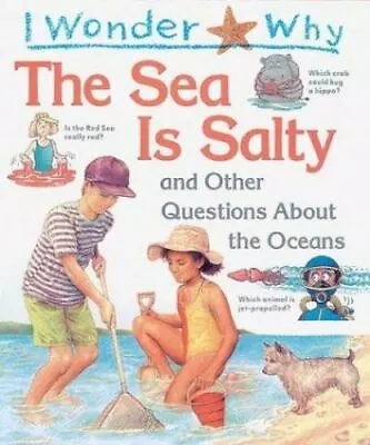 I Wonder Why The Sea Is Salty: And Other Quest- 9781856975490 Ganeri Hardcover • $4.57