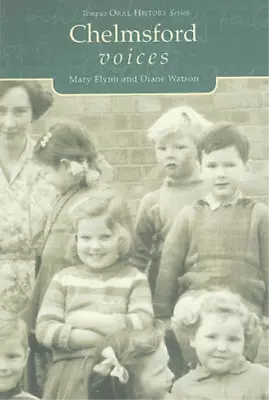 Chelmsford Voices (Tempus Oral History) Mary Flynn Diane Watson Used; Good Bo • £3.45