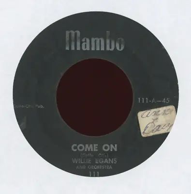 R&B Rocker 45 - Willie Egans And Orchestra - Come On On Mambo HEAR • $164.99